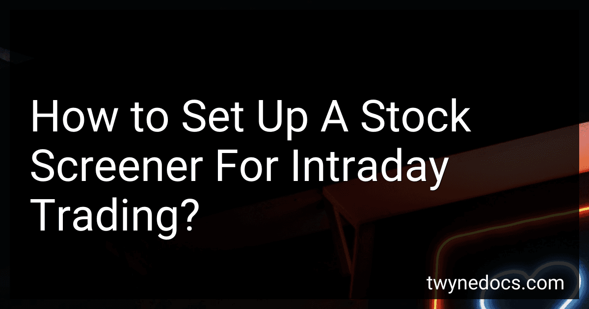 How to Set Up A Stock Screener For Intraday Trading? preview