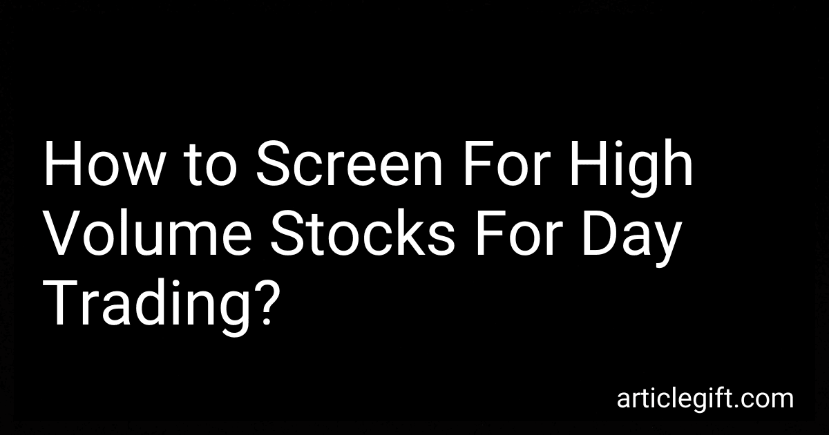 How to Screen For High Volume Stocks For Day Trading? preview