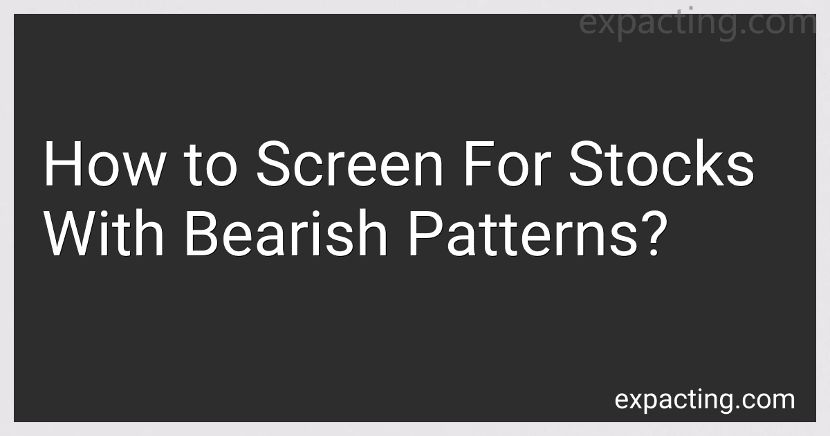 How to Screen For Stocks With Bearish Patterns? preview