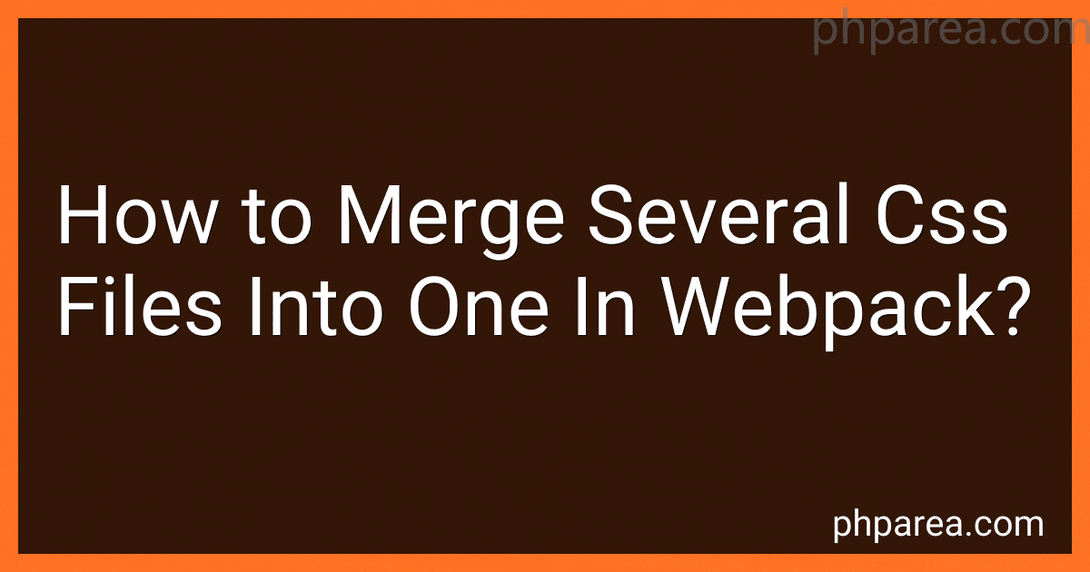 How to Merge Several Css Files Into One In Webpack? preview