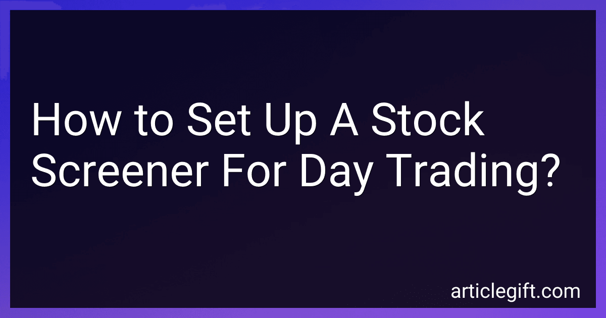 How to Set Up A Stock Screener For Day Trading? preview