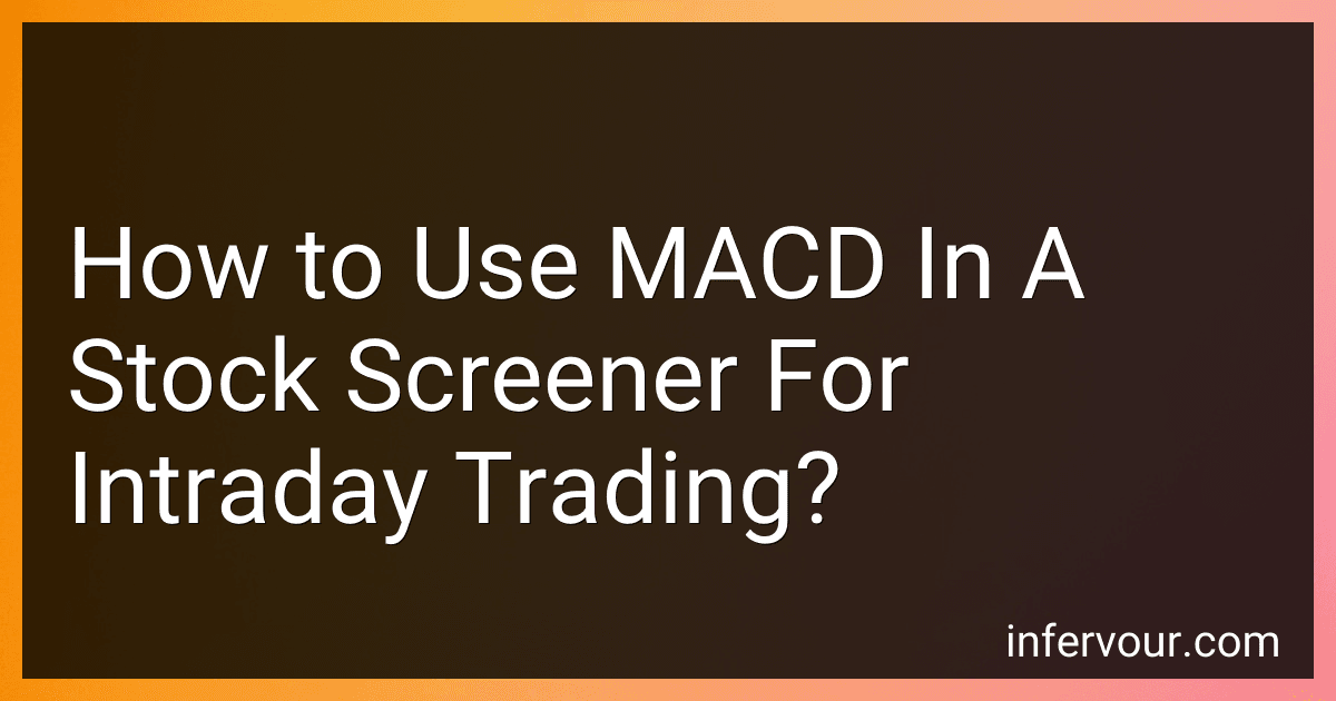 How to Use MACD In A Stock Screener For Intraday Trading? image