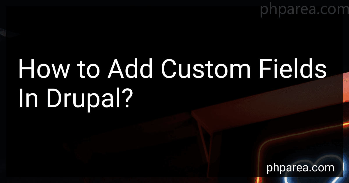 How to Add Custom Fields In Drupal? preview