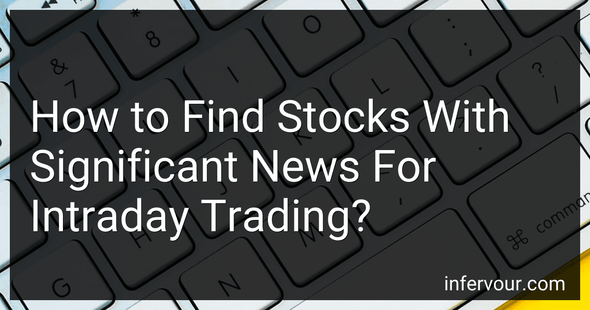 How to Find Stocks With Significant News For Intraday Trading? preview