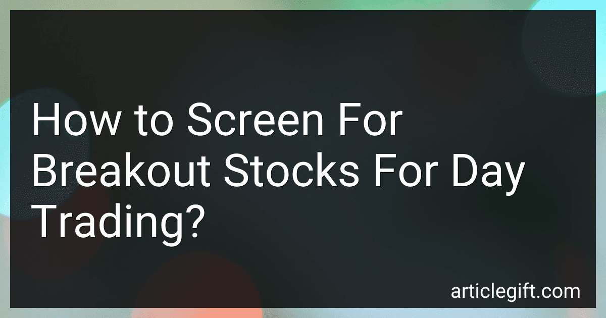 How to Screen For Breakout Stocks For Day Trading? preview