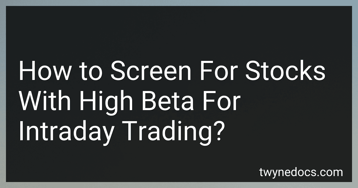How to Screen For Stocks With High Beta For Intraday Trading? preview