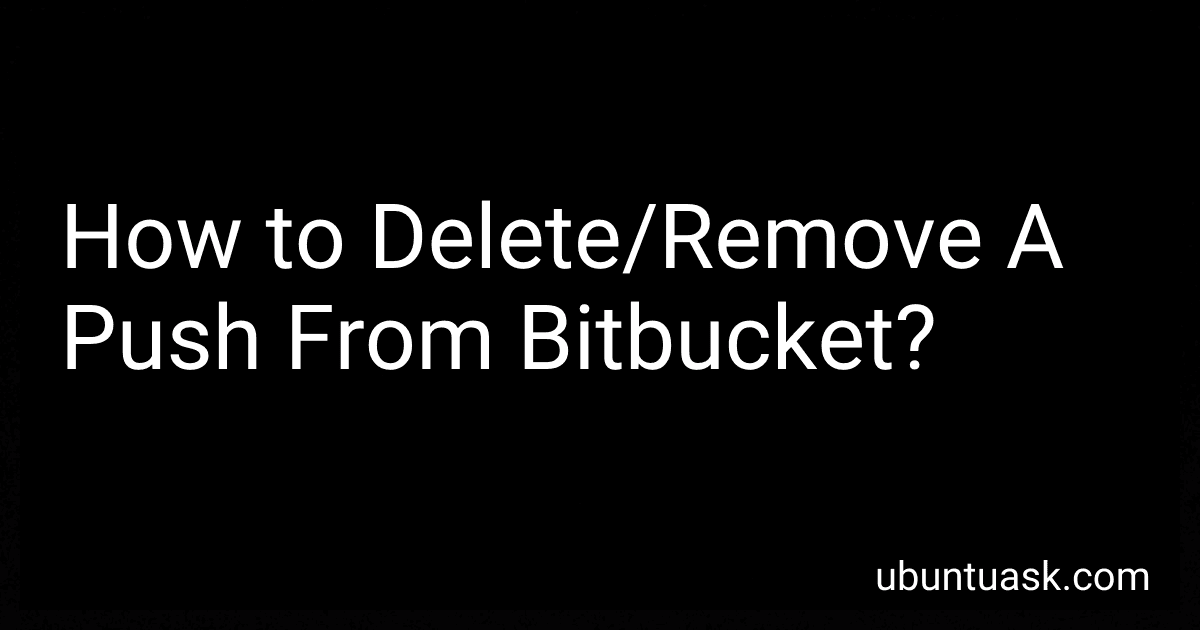 How to Delete/Remove A Push From Bitbucket? image