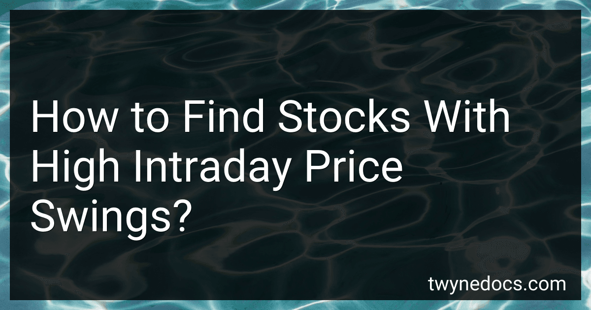 How to Find Stocks With High Intraday Price Swings? preview
