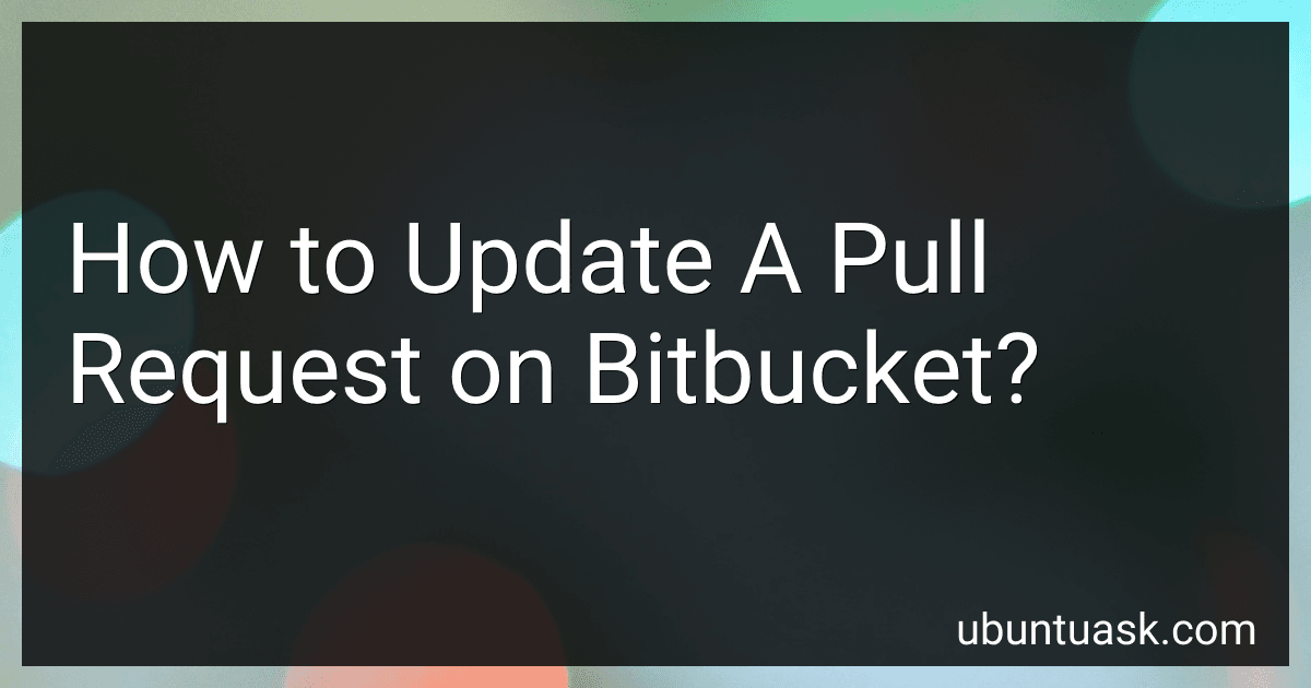 How to Update A Pull Request on Bitbucket? image