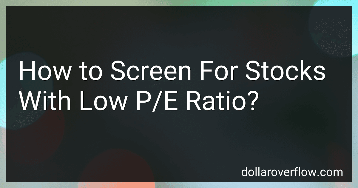 How to Screen For Stocks With Low P/E Ratio? image