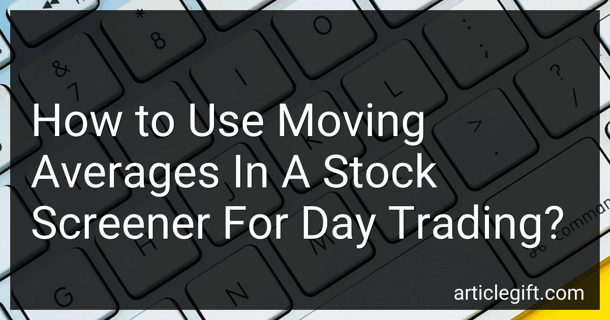 How to Use Moving Averages In A Stock Screener For Day Trading? preview