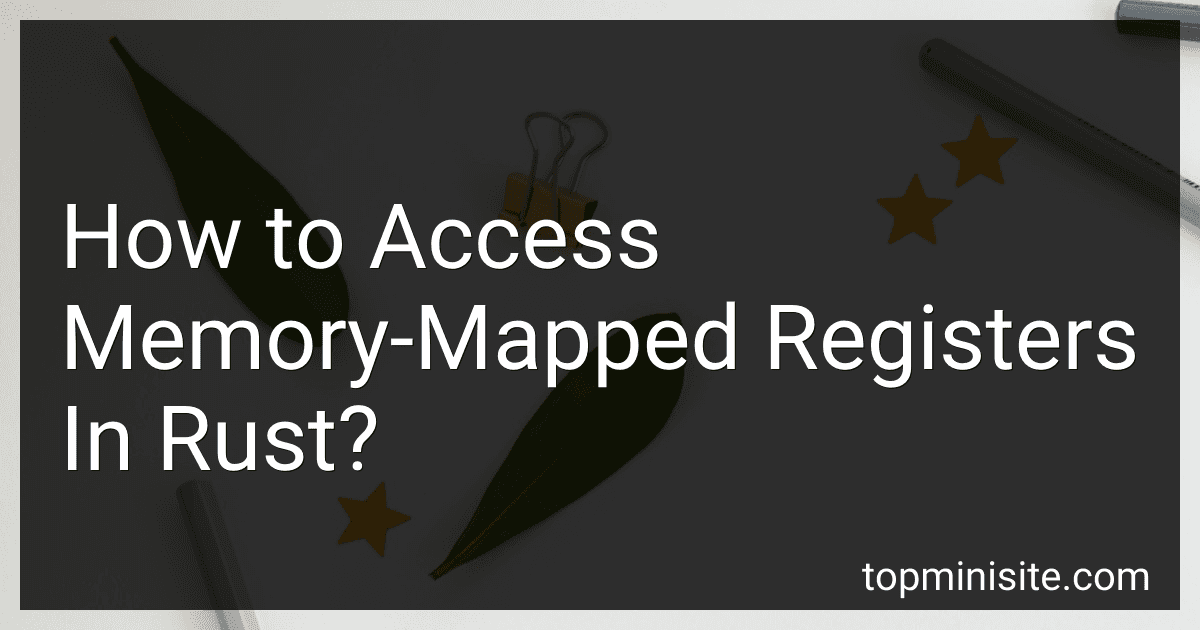 How to Access Memory-Mapped Registers In Rust? image