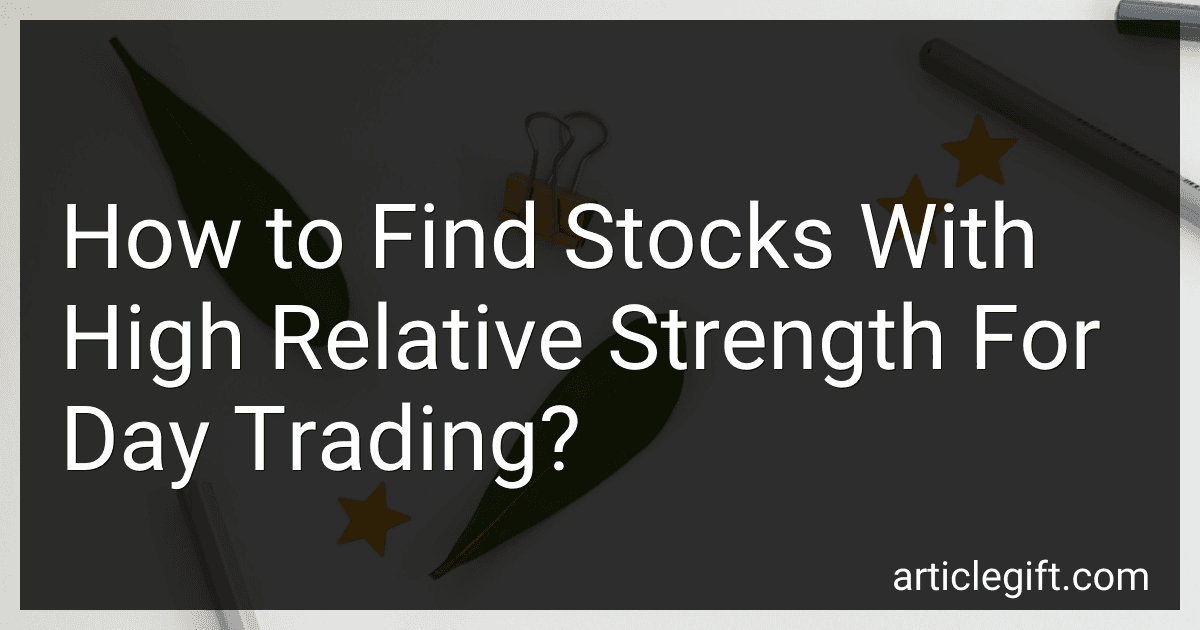 How to Find Stocks With High Relative Strength For Day Trading? preview