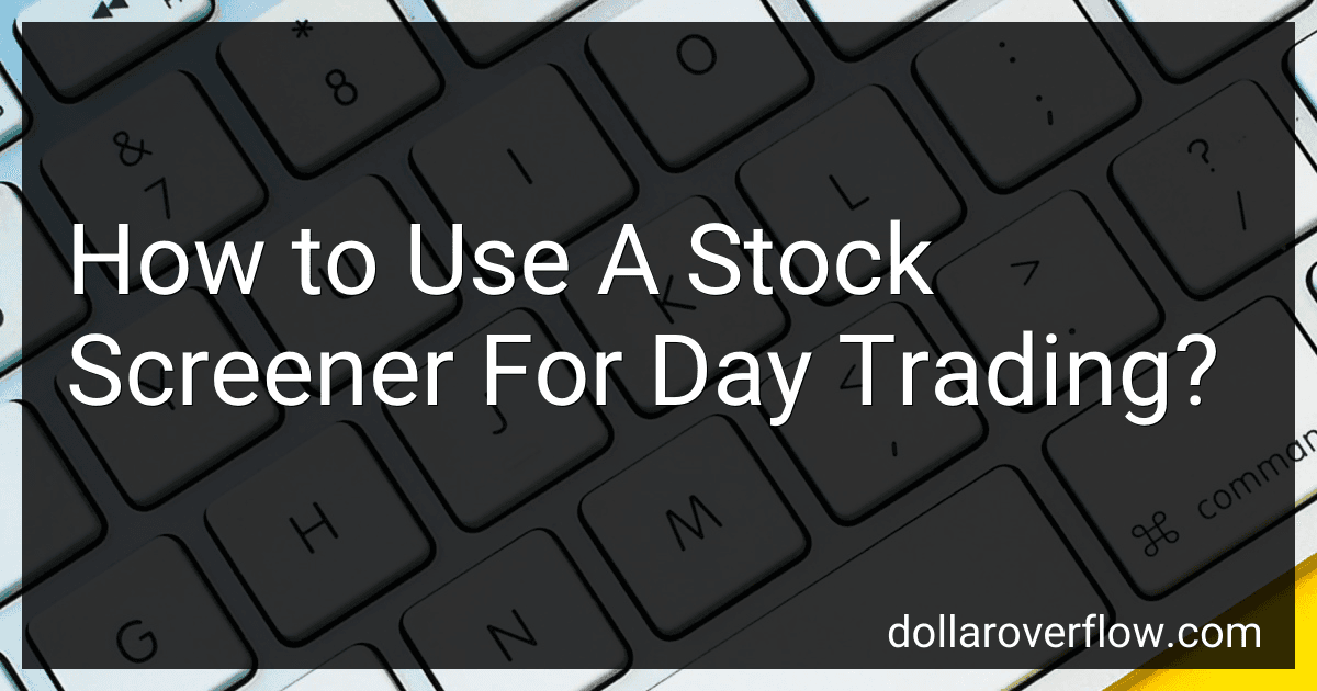 How to Use A Stock Screener For Day Trading? image