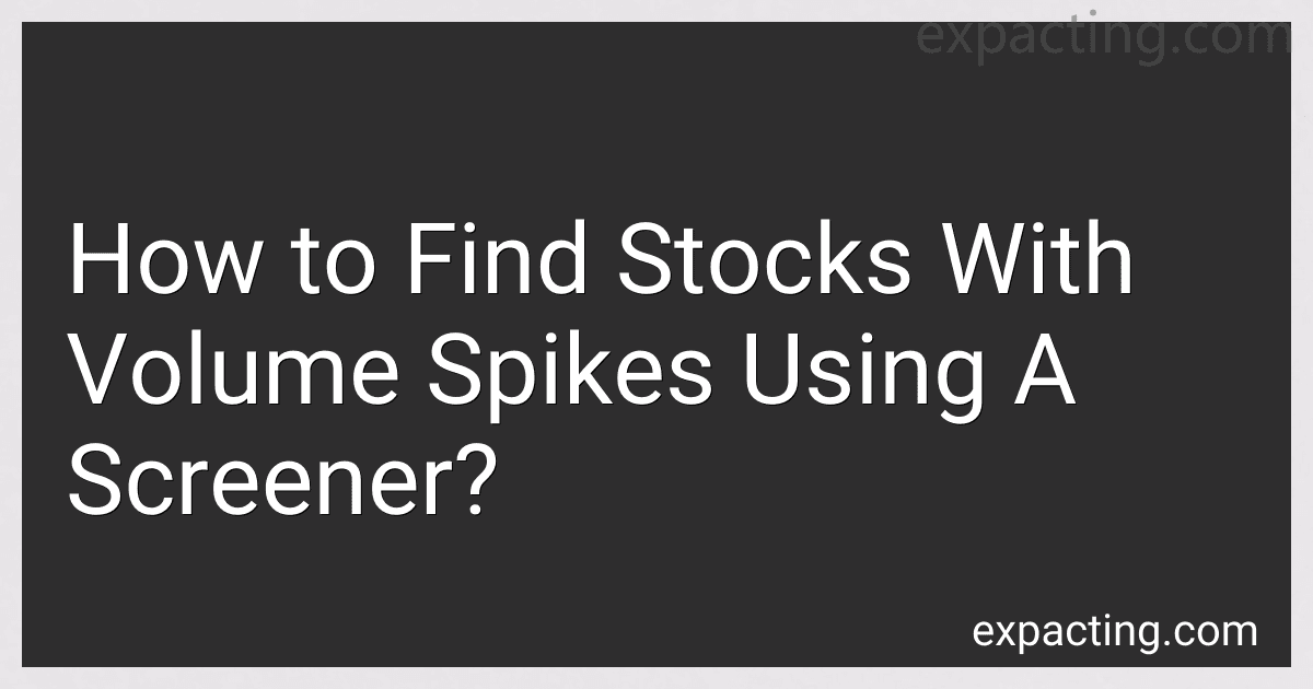 How to Find Stocks With Volume Spikes Using A Screener? preview