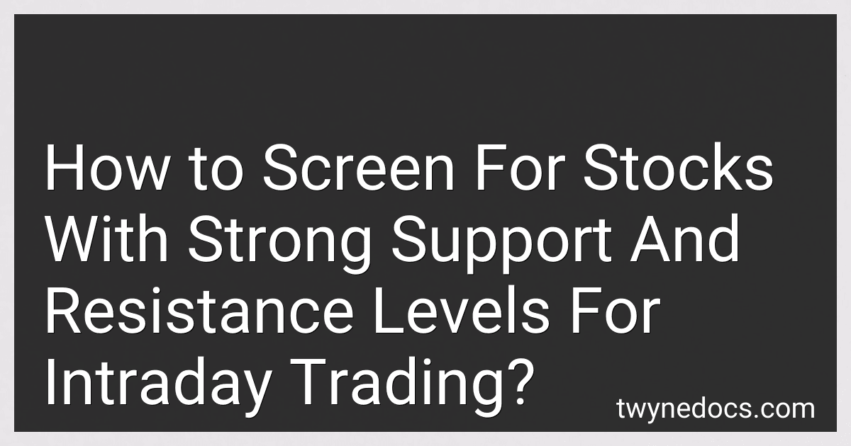 How to Screen For Stocks With Strong Support And Resistance Levels For Intraday Trading? image