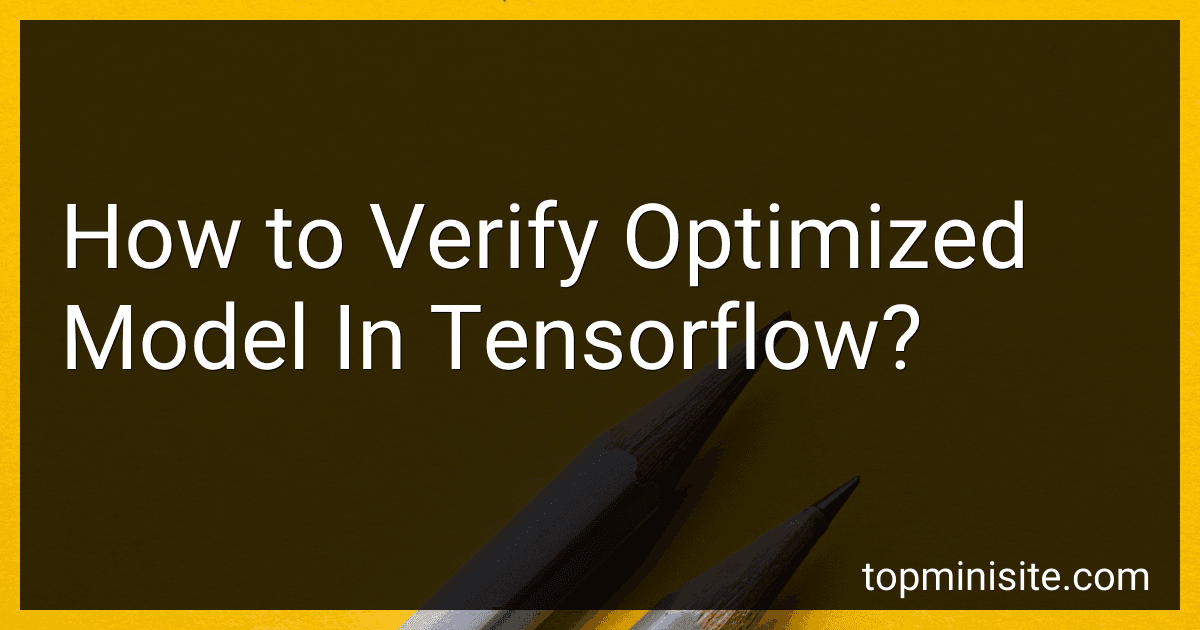 How to Verify Optimized Model In Tensorflow? image
