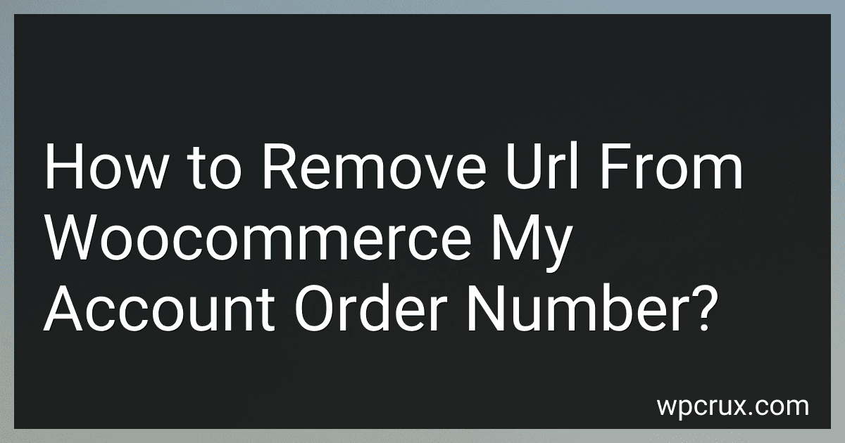 How to Remove Url From Woocommerce My Account Order Number? image