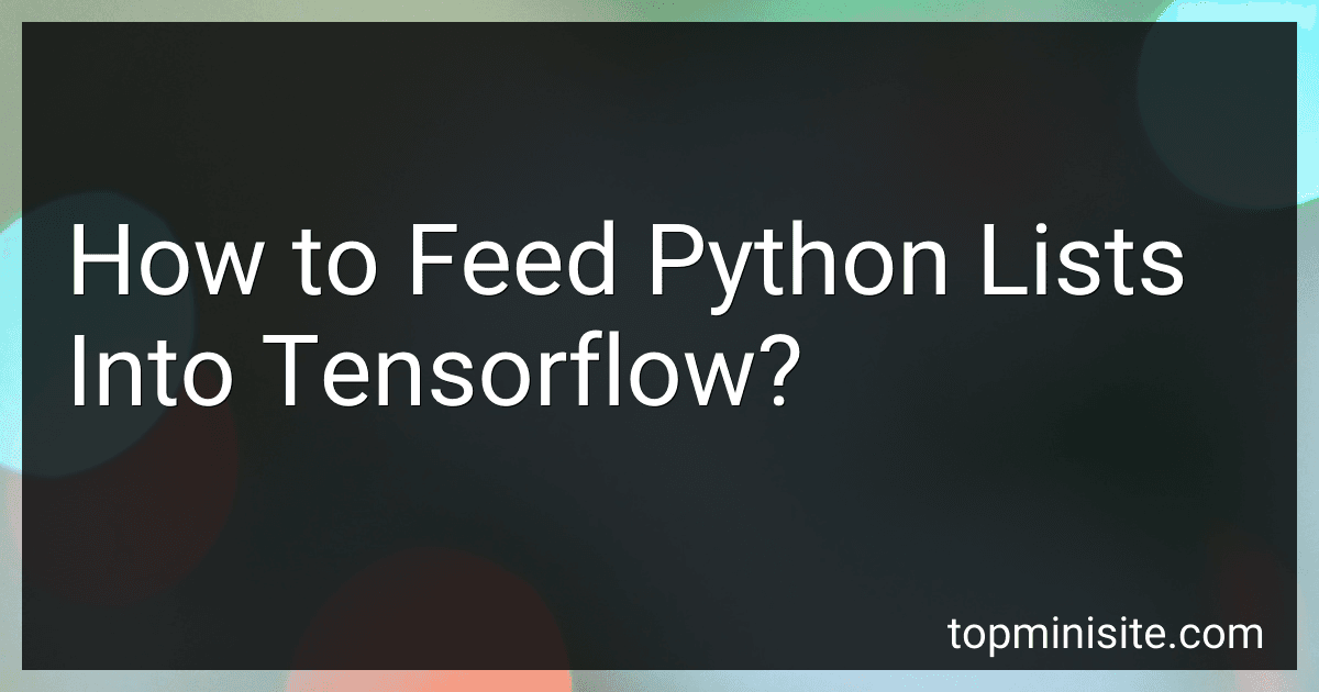 How to Feed Python Lists Into Tensorflow? image