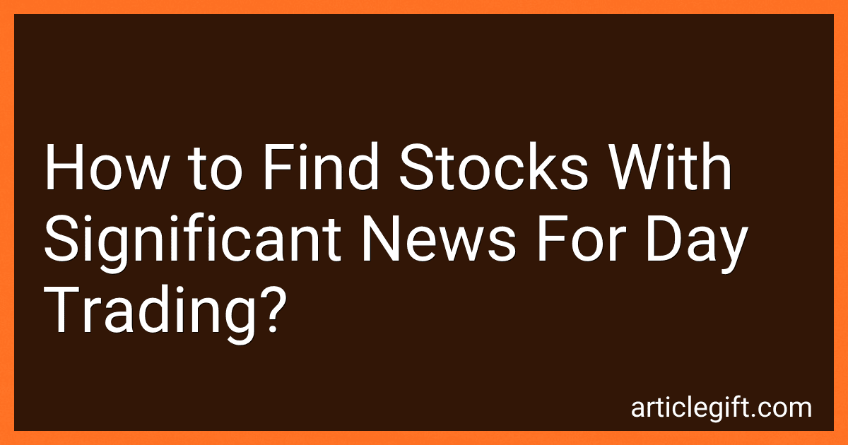 How to Find Stocks With Significant News For Day Trading? preview