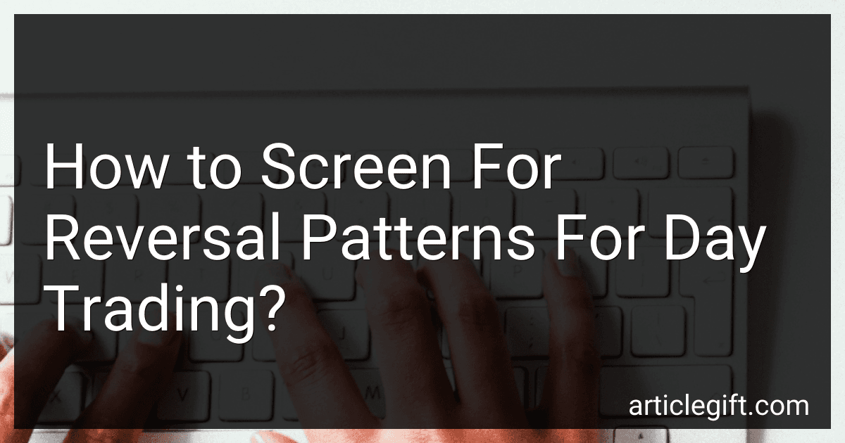 How to Screen For Reversal Patterns For Day Trading? preview
