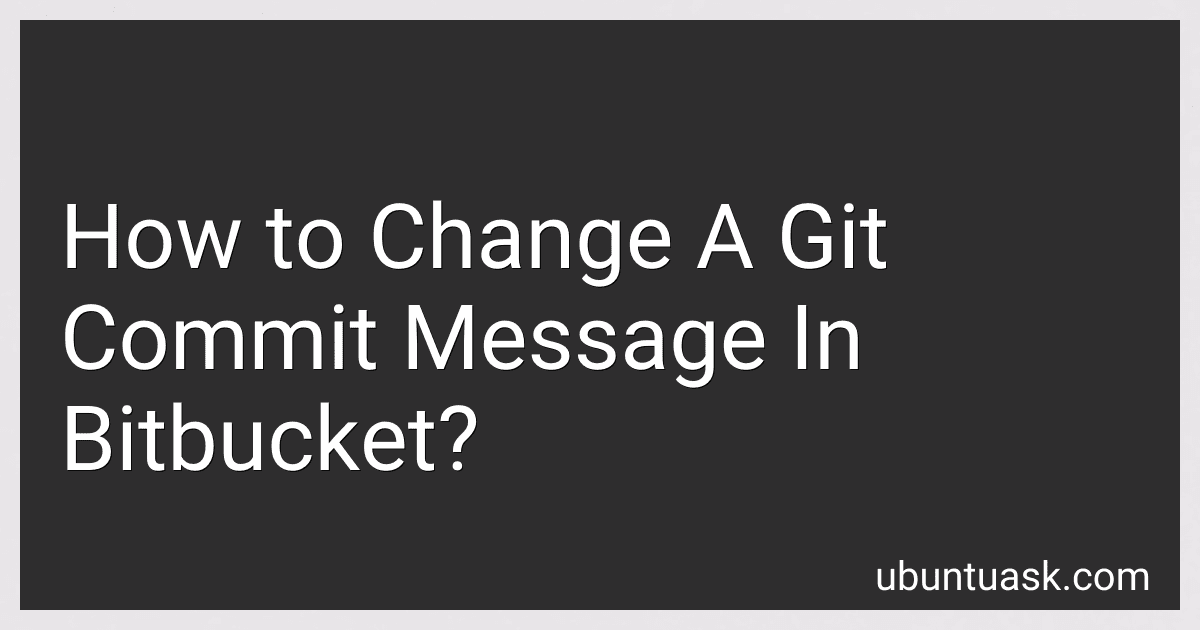 How to Change A Git Commit Message In Bitbucket? image