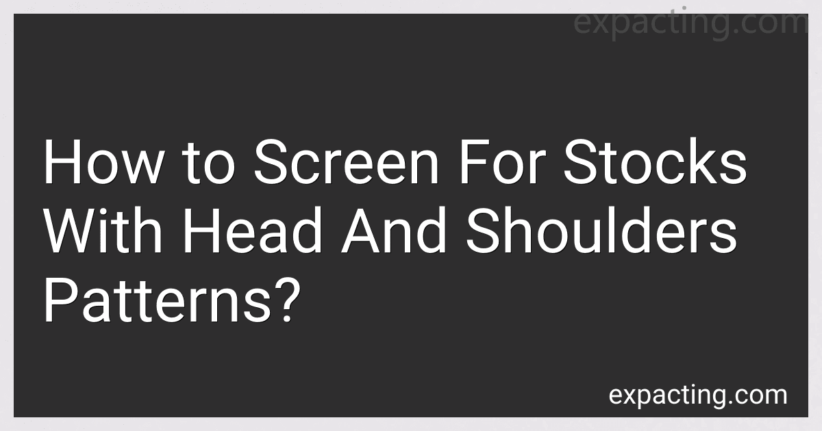 How to Screen For Stocks With Head And Shoulders Patterns? preview