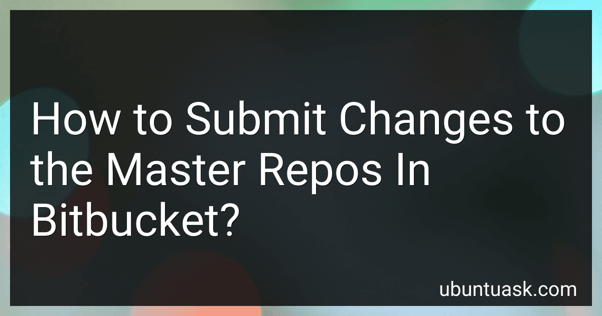 How to Submit Changes to the Master Repos In Bitbucket? image