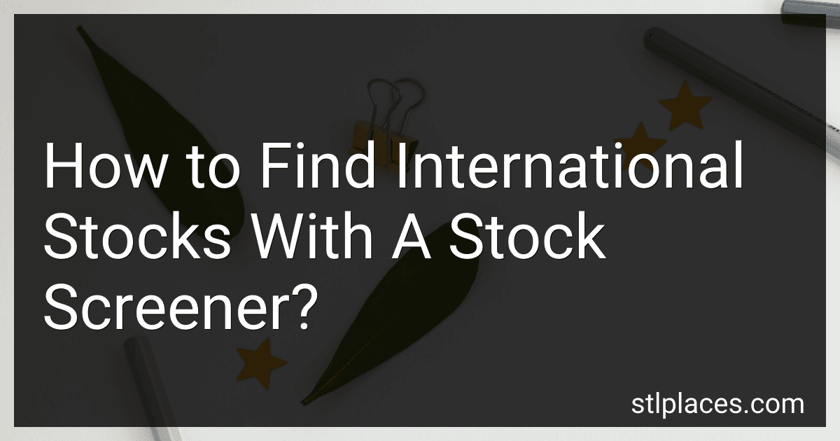 How to Find International Stocks With A Stock Screener? preview