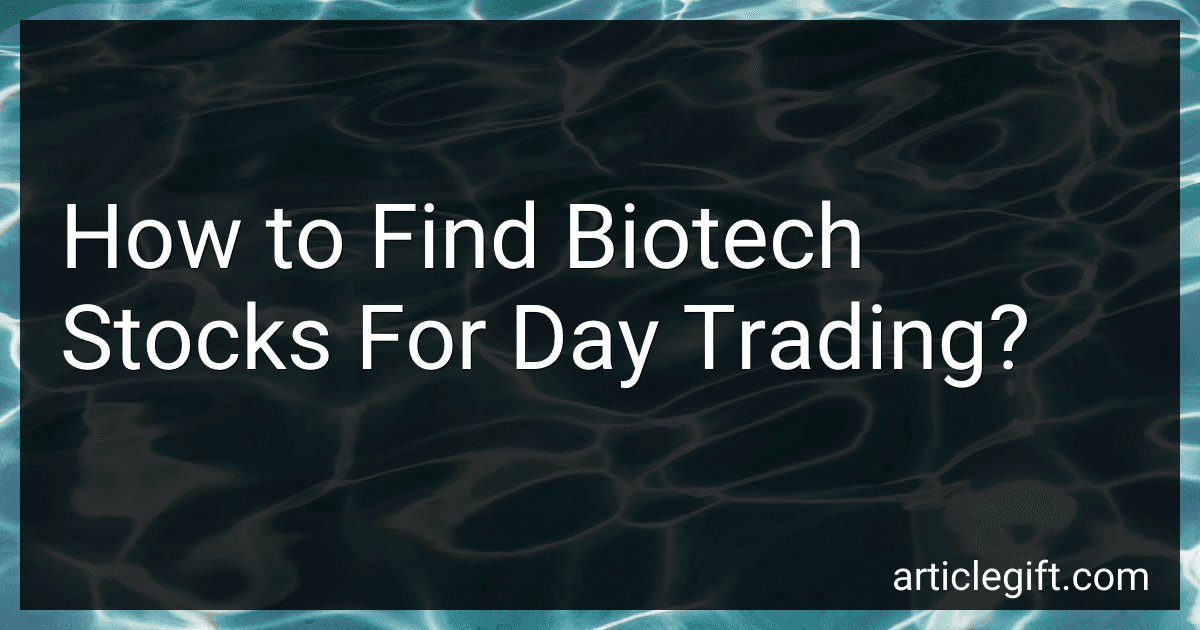 How to Find Biotech Stocks For Day Trading? preview