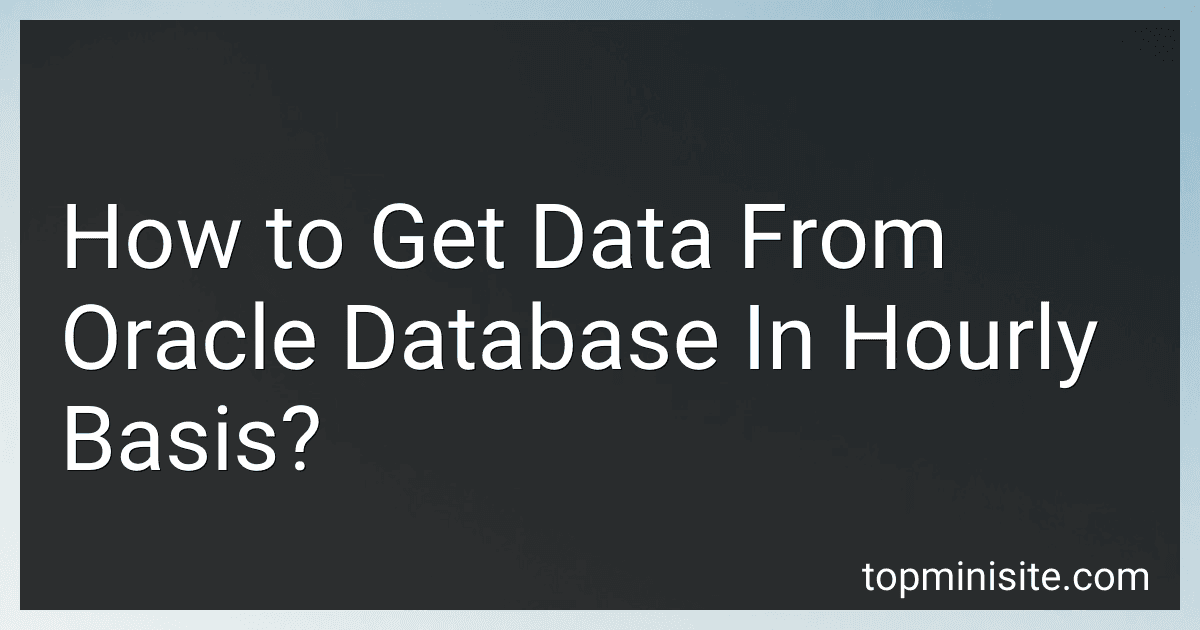How to Get Data From Oracle Database In Hourly Basis? image