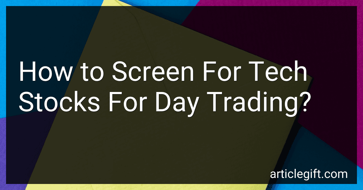 How to Screen For Tech Stocks For Day Trading? preview