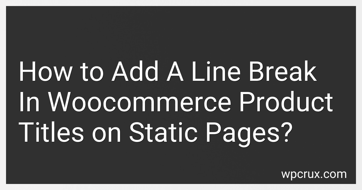 How to Add A Line Break In Woocommerce Product Titles on Static Pages? image