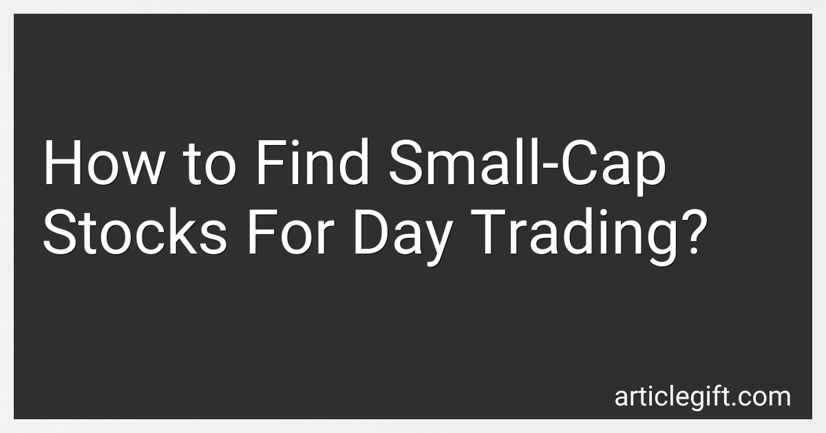 How to Find Small-Cap Stocks For Day Trading? preview