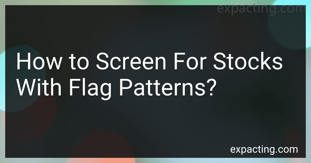 How to Screen For Stocks With Flag Patterns? preview