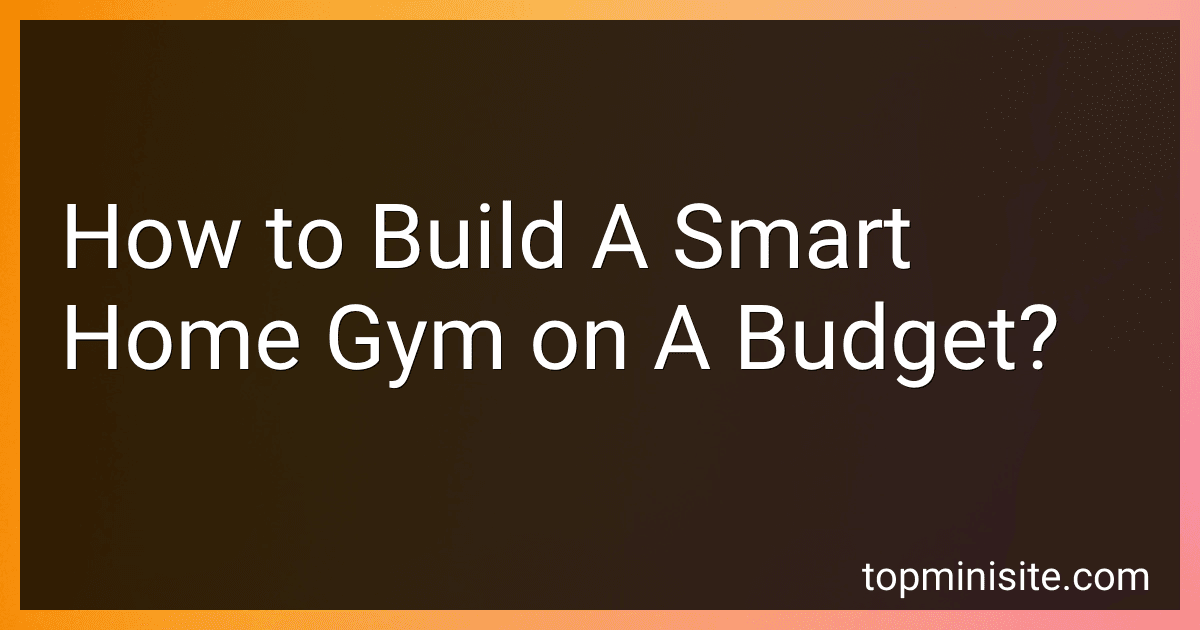 How to Build A Smart Home Gym on A Budget? image