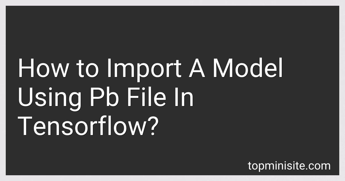 How to Import A Model Using Pb File In Tensorflow? image