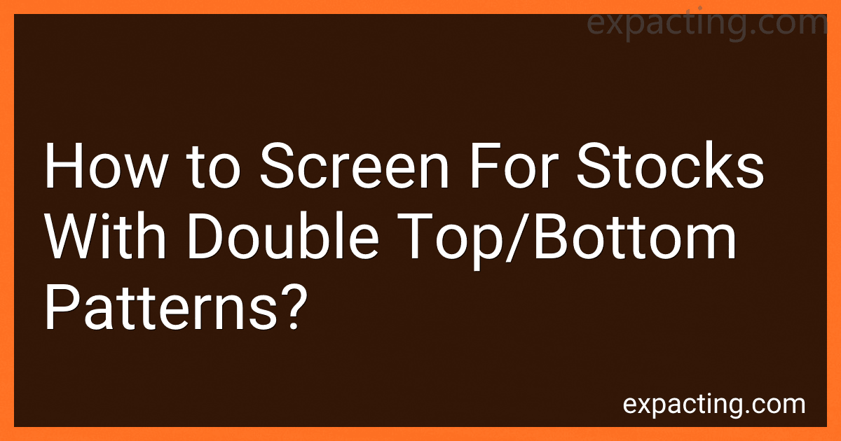 How to Screen For Stocks With Double Top/Bottom Patterns? image