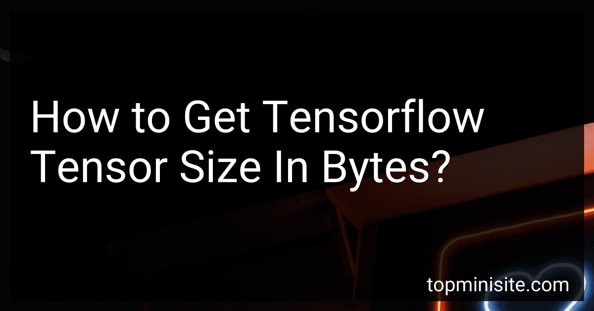 How to Get Tensorflow Tensor Size In Bytes? image