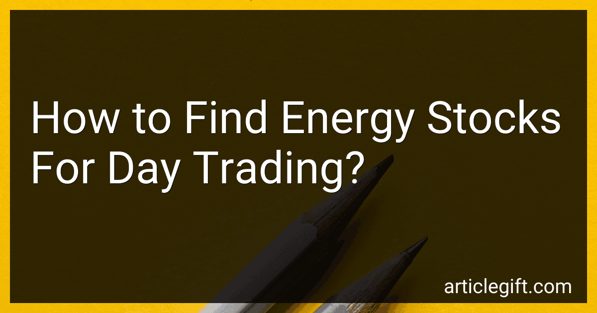 How to Find Energy Stocks For Day Trading? preview