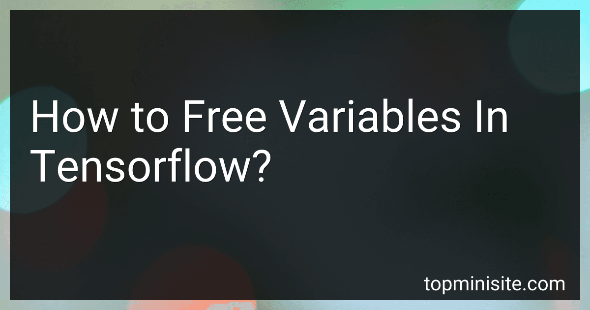 How to Free Variables In Tensorflow? image