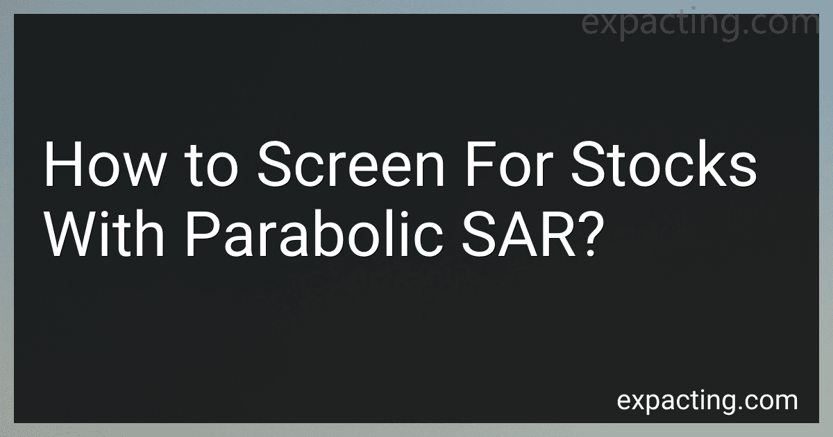 How to Screen For Stocks With Parabolic SAR? image