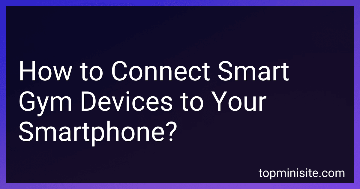 How to Connect Smart Gym Devices to Your Smartphone? image