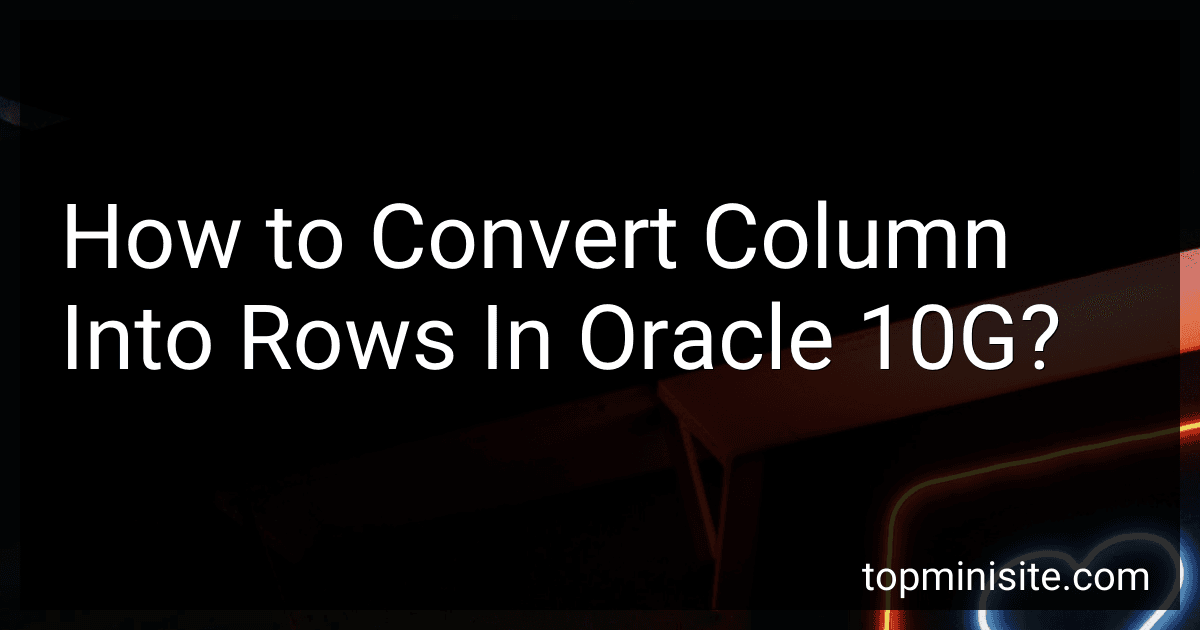 How to Convert Column Into Rows In Oracle 10G? image