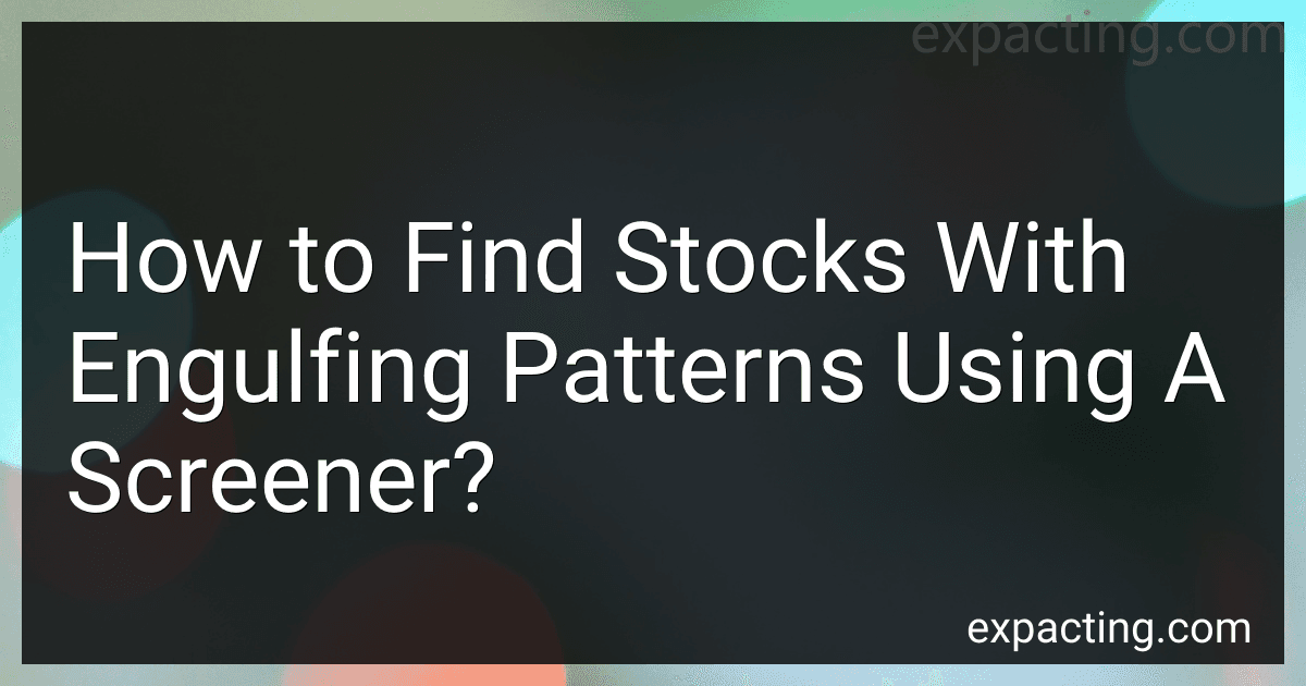 How to Find Stocks With Engulfing Patterns Using A Screener? preview