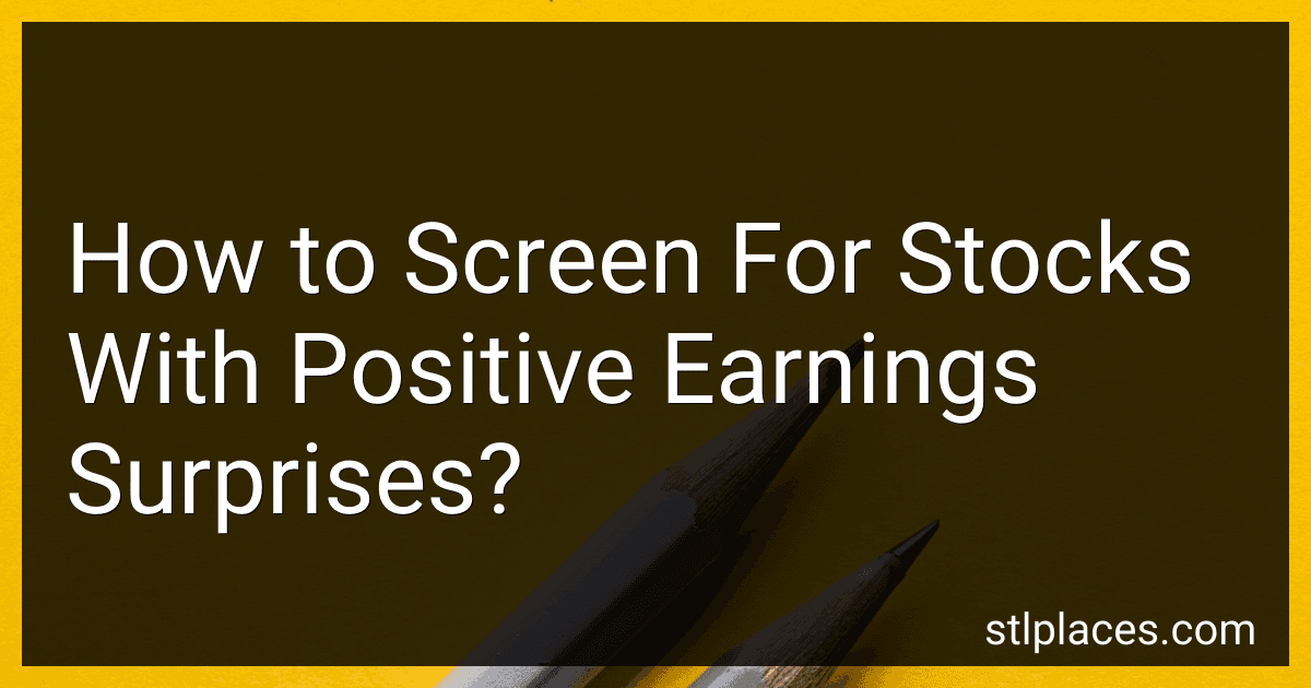 How to Screen For Stocks With Positive Earnings Surprises? preview