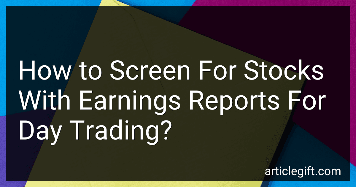 How to Screen For Stocks With Earnings Reports For Day Trading? preview
