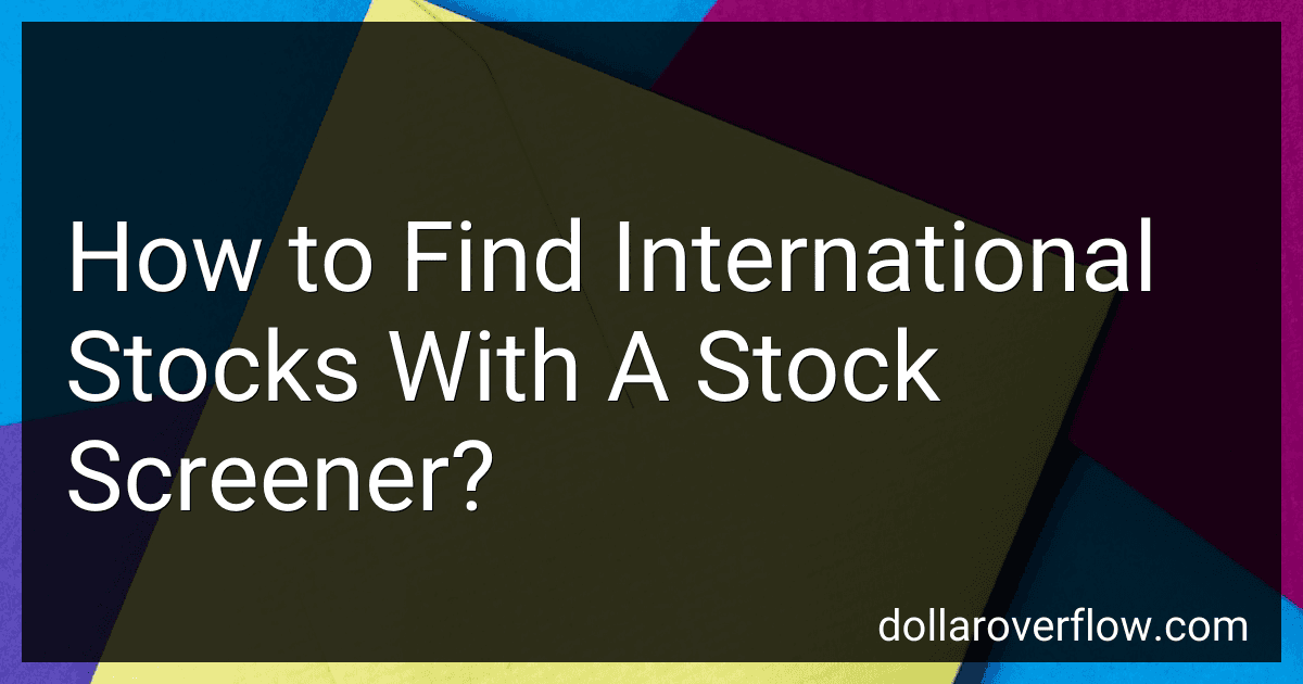 How to Find International Stocks With A Stock Screener? image