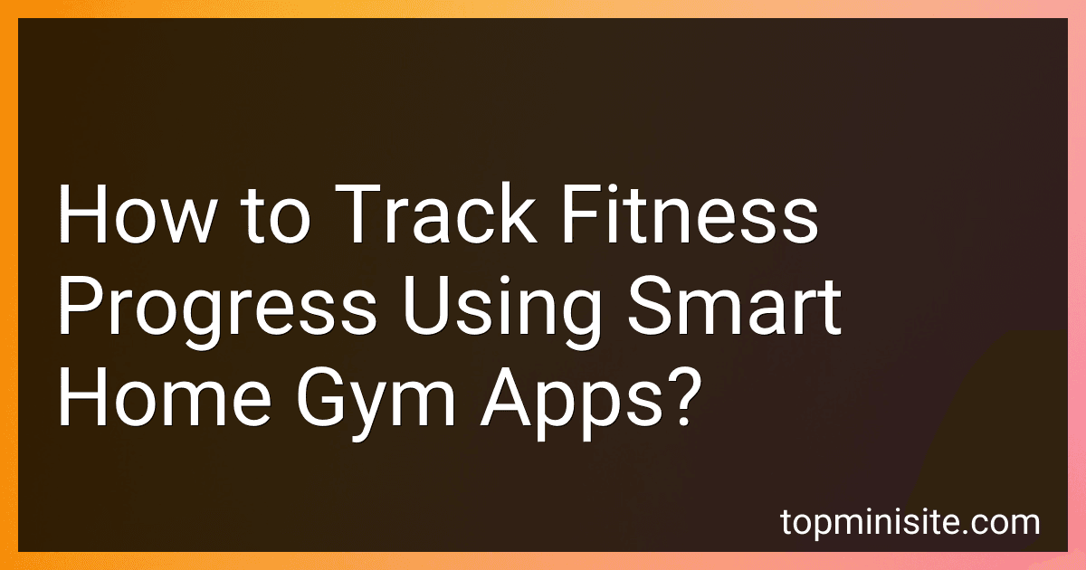 How to Track Fitness Progress Using Smart Home Gym Apps? image