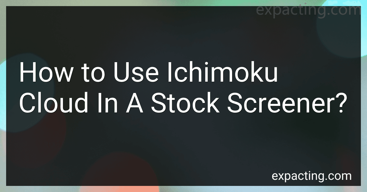 How to Use Ichimoku Cloud In A Stock Screener? image